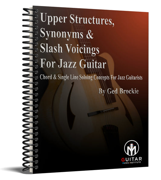 Upper Structures, Synonyms & Slash Voicings - WIRE BOUND VERSION